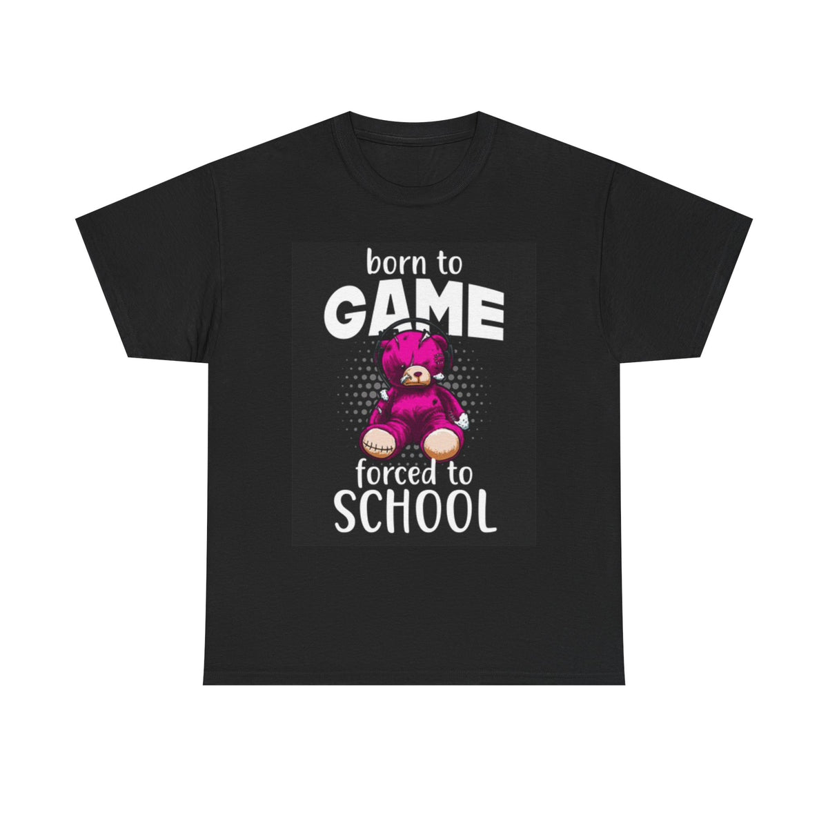 Born To Game Forced To School Shirt Funny Gamer Unisex Heavy Cotton Tee