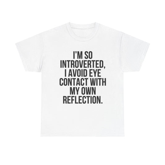 Im So Introverted Graphic T Shirt Funny Jokes Hilarious Unisex Heavy Cotton Tee