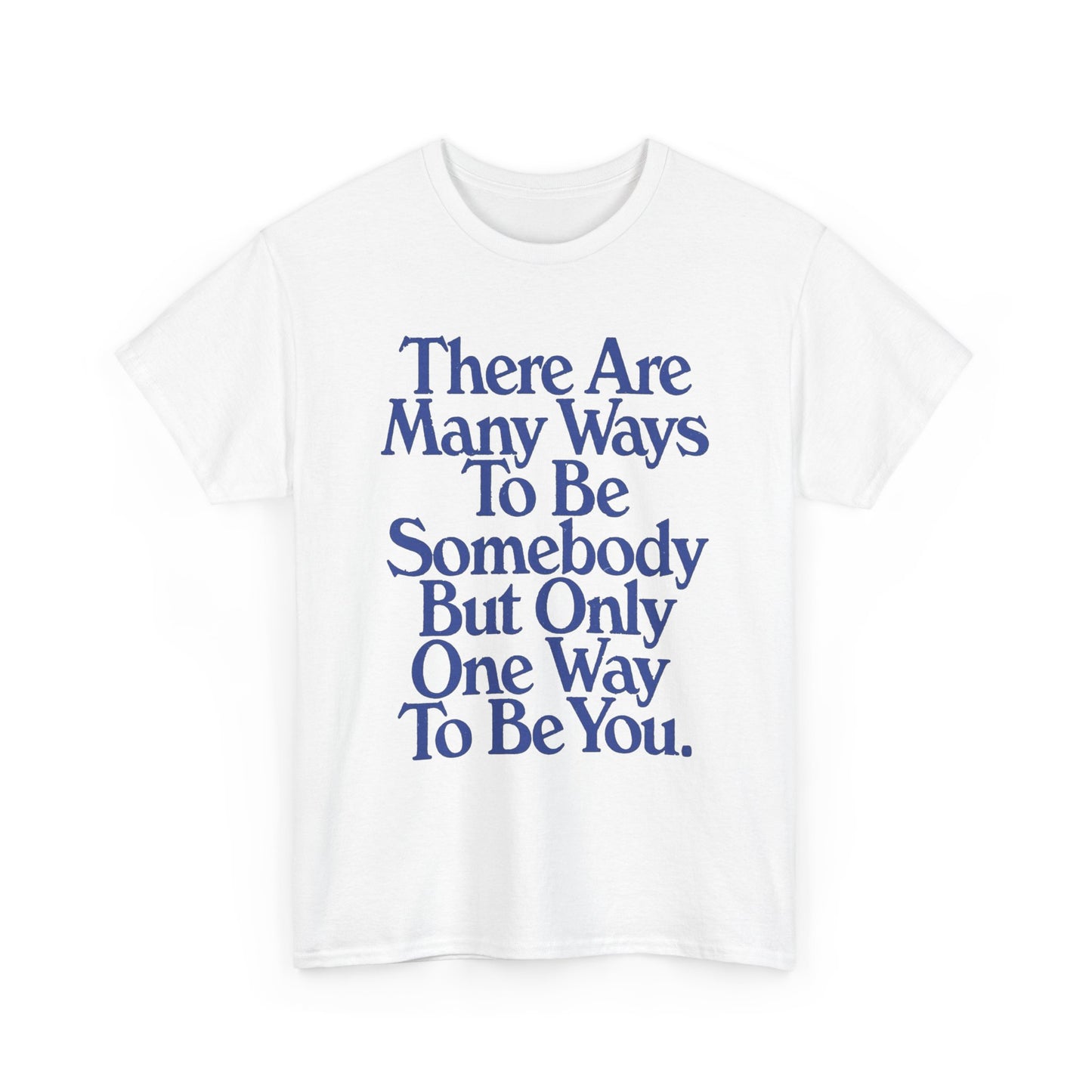 Just Be Yourself Graphic T Shirt Unisex Heavy Cotton Tee Gift