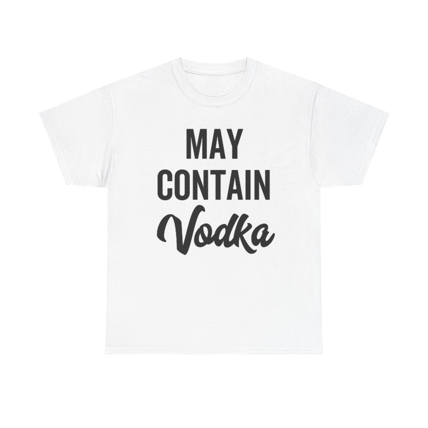 May Contain Vodka Graphic T Shirt Funny Jokes Unisex Heavy Cotton Tee