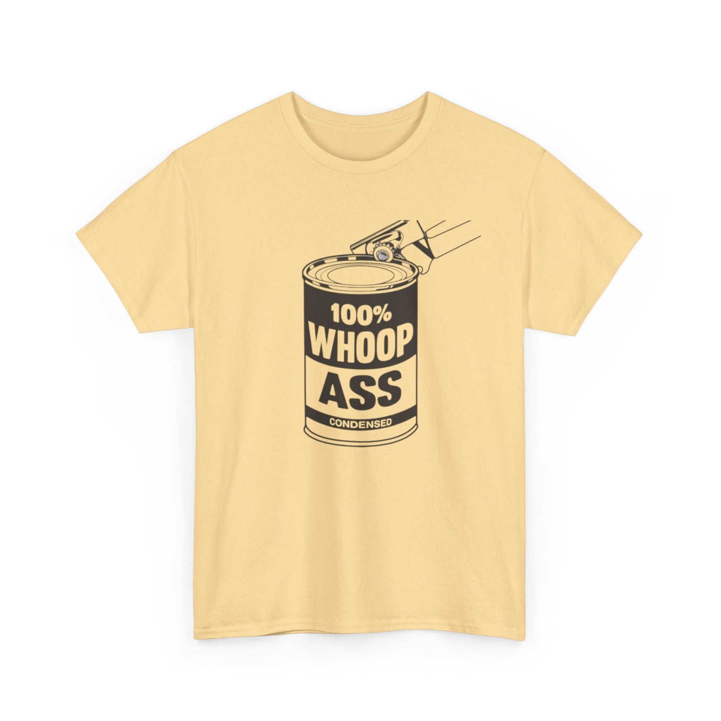 Open Up A Can Of Whoop Ass Graphic Funny T Shirt NEW Unisex Heavy Cotton Tee