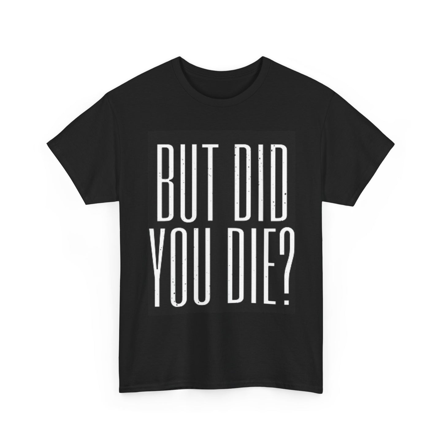 But Did You Die The Hangover T Shirt BRAND NEW Apparel Unisex Graphic Tee USA