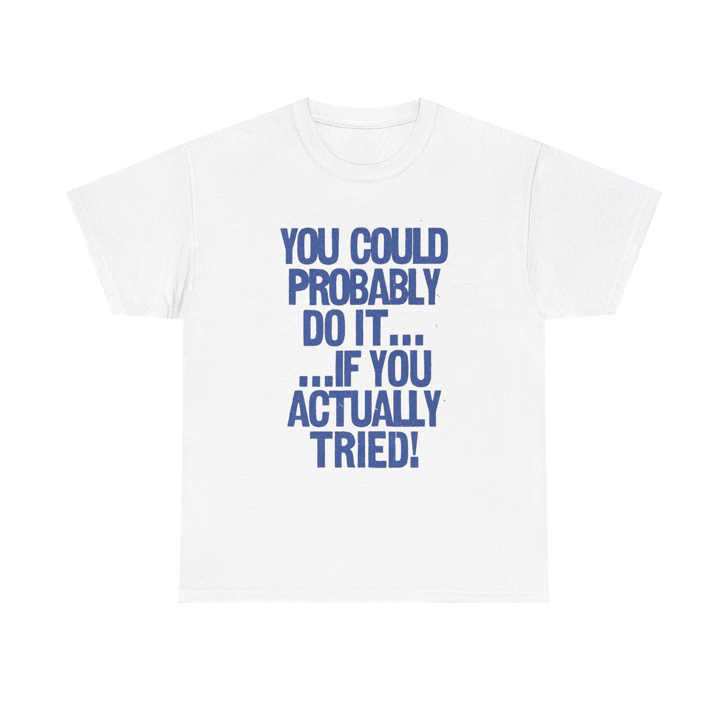 You Can Do It Motivation Graphic T Shirt Unisex Heavy Cotton Tee Gift