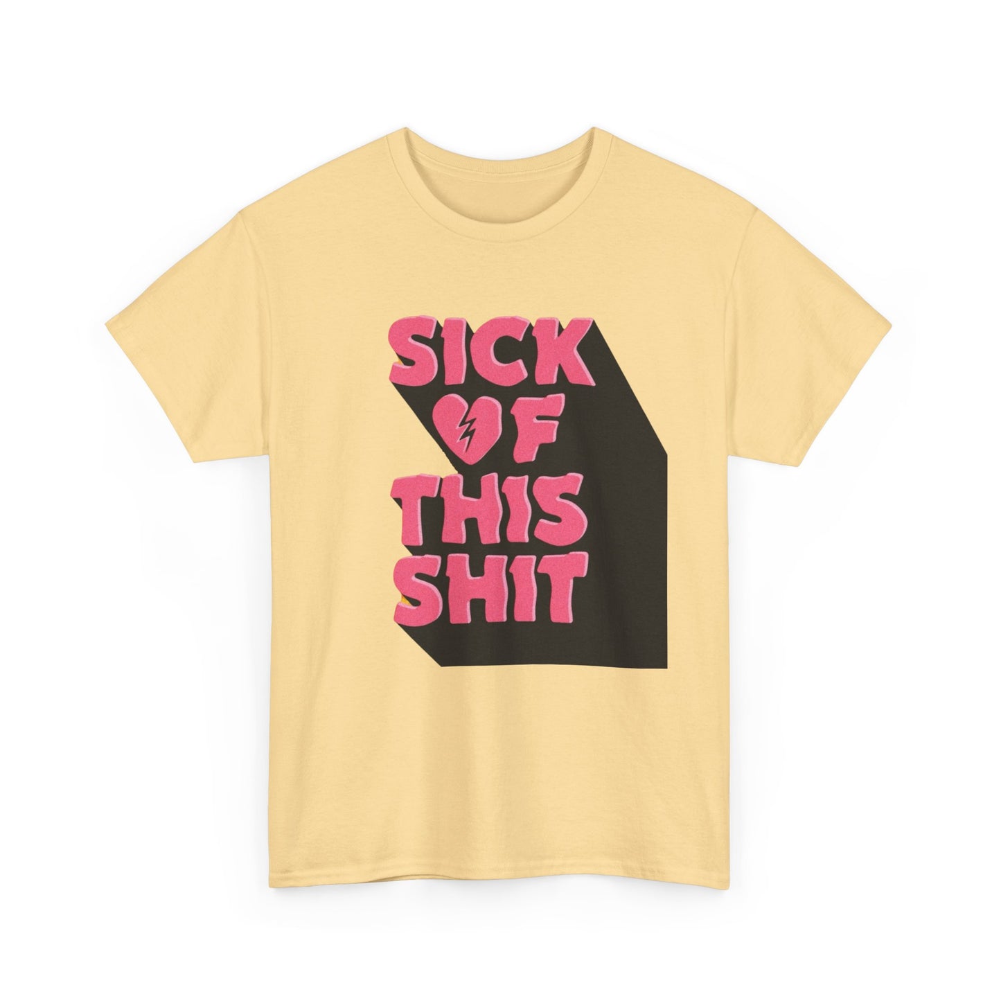 Sick Of This Funny Graphic T-Shirt Unisex Heavy Cotton Tee Gift