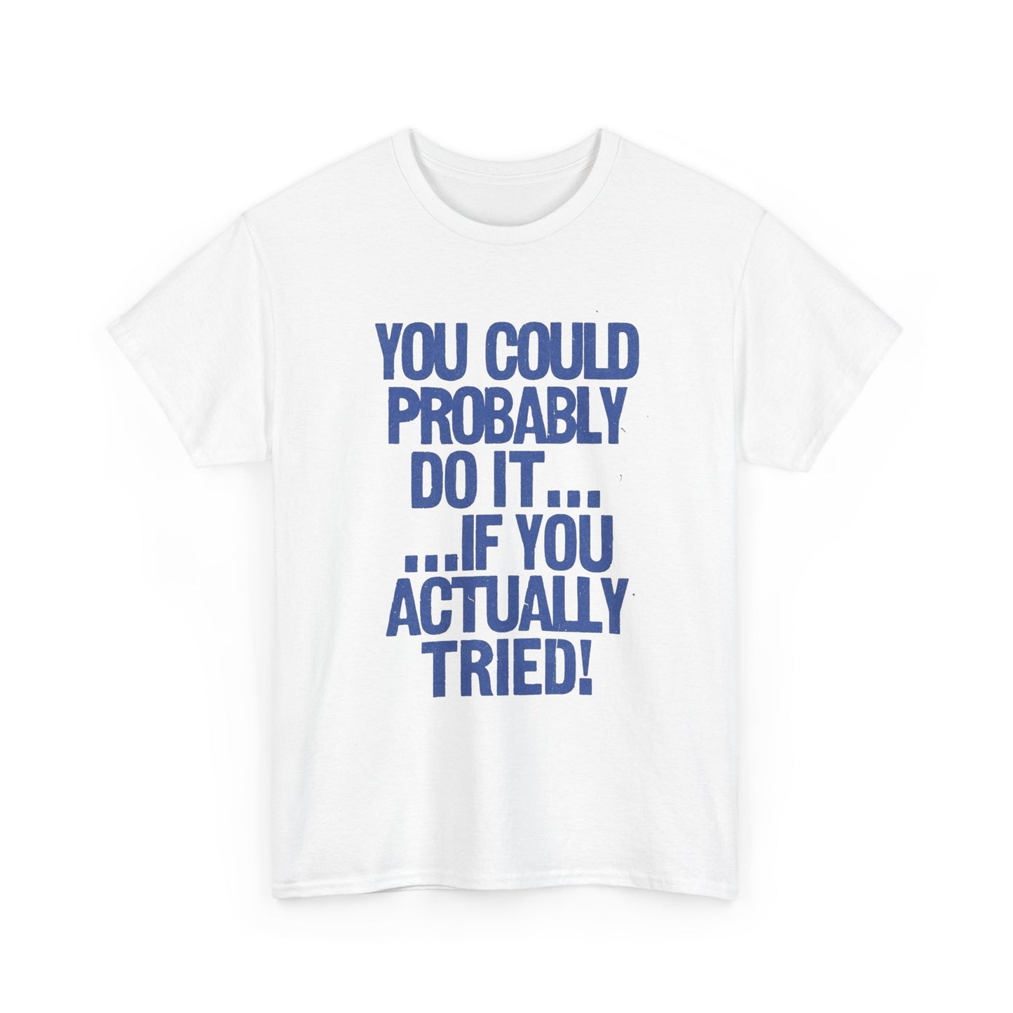 You Can Do It Motivation Graphic T Shirt Unisex Heavy Cotton Tee Gift