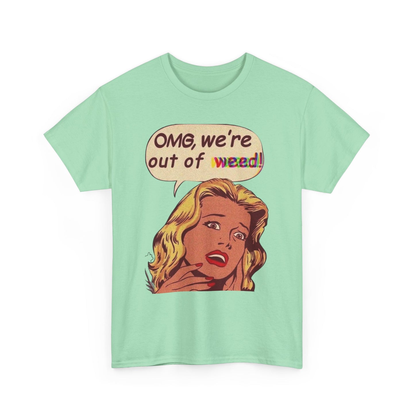 Were Out Of Weed Graphic T-Shirt Womens Comfy Cotton Tee NEW