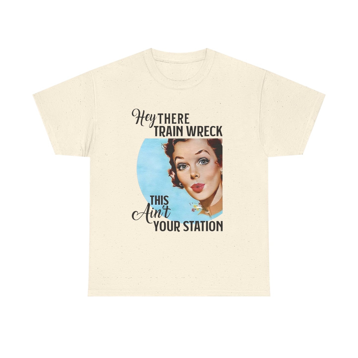 Hey There Train Wreck Funny T Shirt Unisex Heavy Cotton Tee