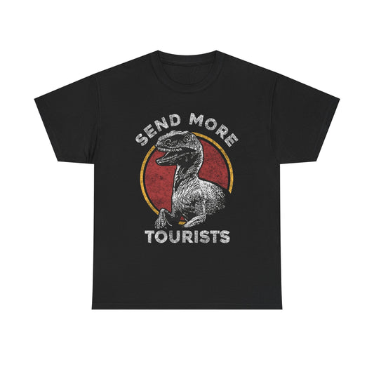 Send More Tourists Funny Dinosaur Graphic T Shirt Unisex Heavy Cotton Tee