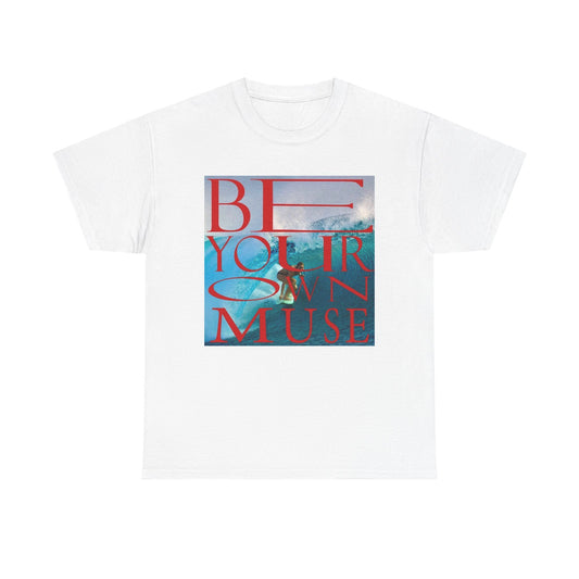Be Your Own Muse Surfing Graphic T Shirt Unisex Heavy Cotton Tee New Gift