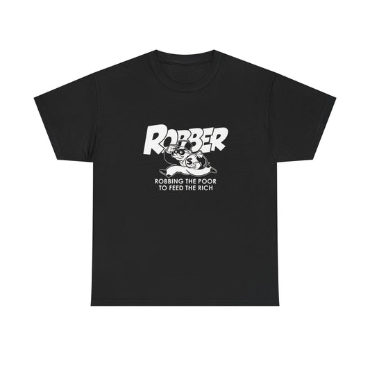 Robbing The Poor To Feed The Rich Graphic T Shirt Unisex Heavy Cotton Tee