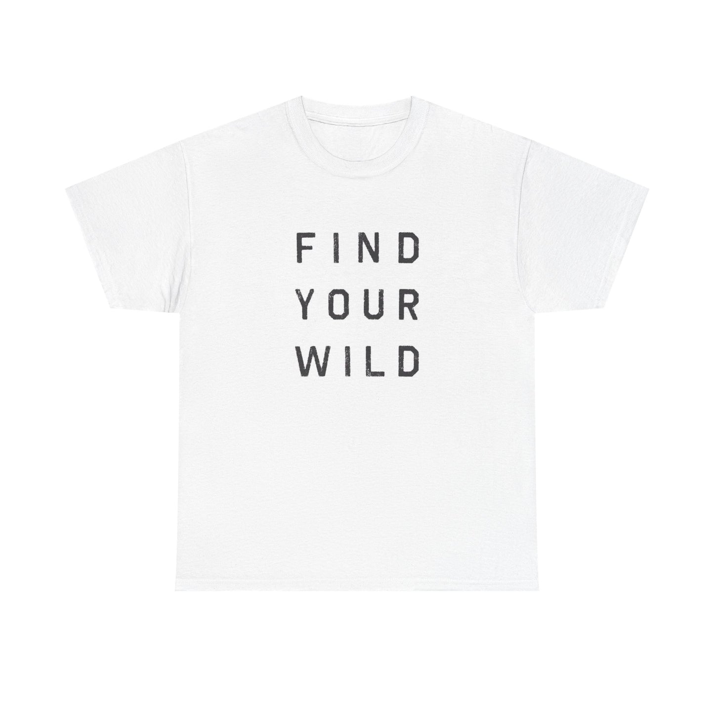 Find Your Wild Graphic T Shirt Men's Heavy Cotton Tee