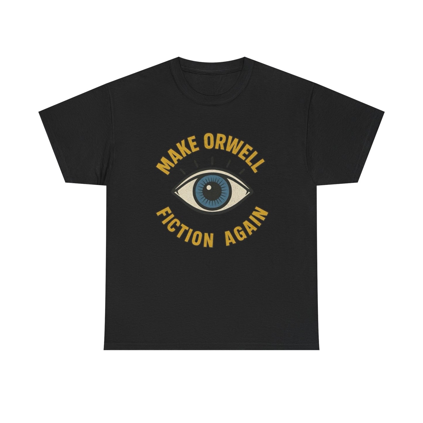 Make Orwell Fiction Again Graphic T Shirt NEW Adult Unisex Heavy Cotton Tee