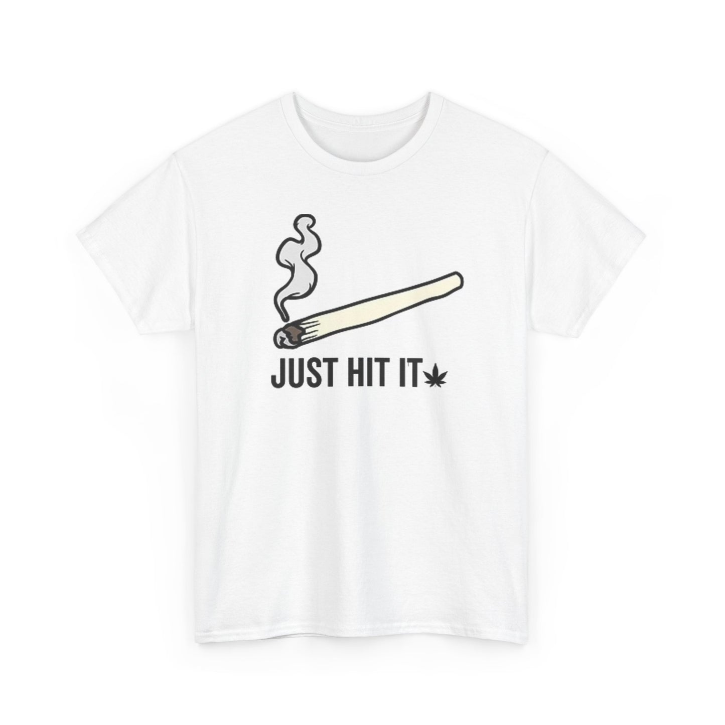 Just Hit It Graphic T Shirt joint pot Weed Unisex Heavy Cotton Tee