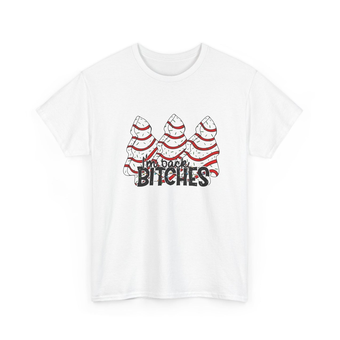 I'm Back Bitches Funny Christmas Tree Cakes Graphic T Shirt NEW Heavy Cotton Tee