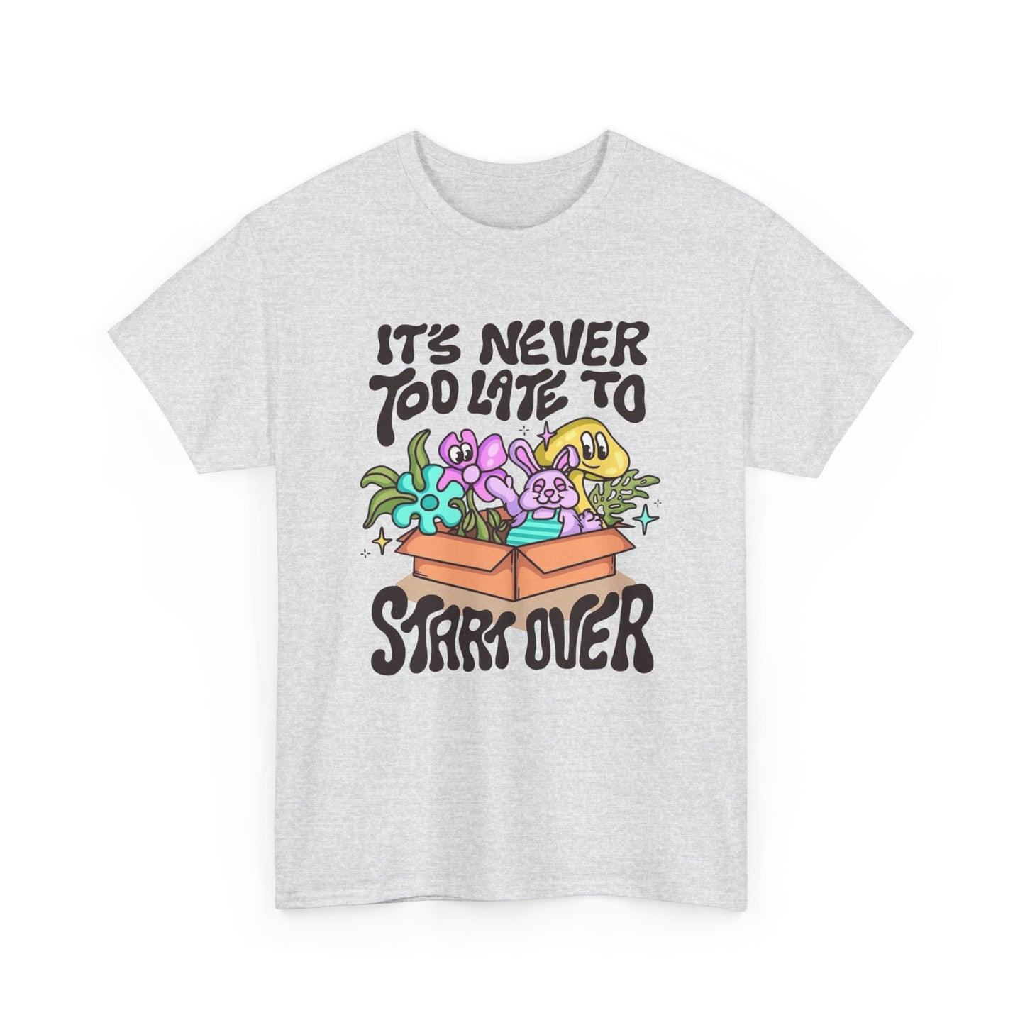 Its Never To Late To Start Over Graphic T Shirt Unisex Heavy Cotton Tee