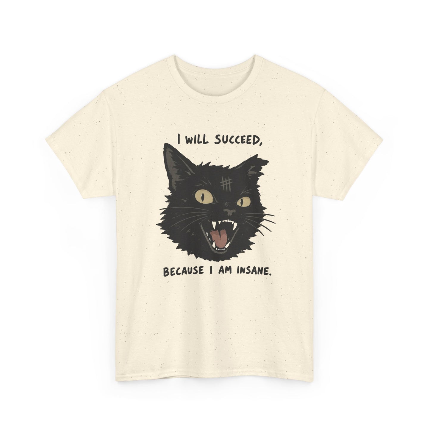 I Will Succeed Because I Am Insane Funny Cat Graphic T Shirt Men's Heavy Cotton Tee