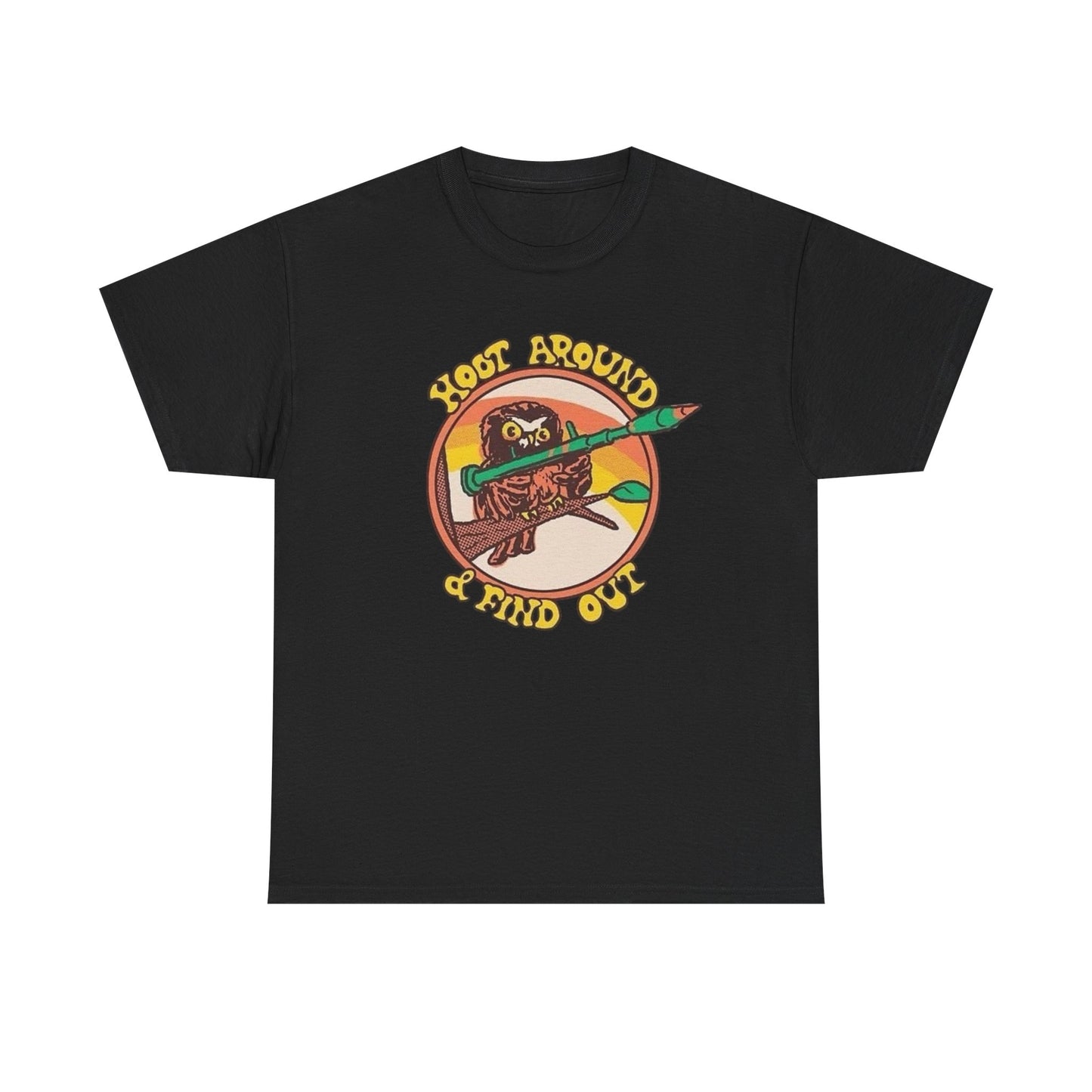 Hoot Around And Find Out Graphic T Shirt Unisex Heavy Cotton Tee