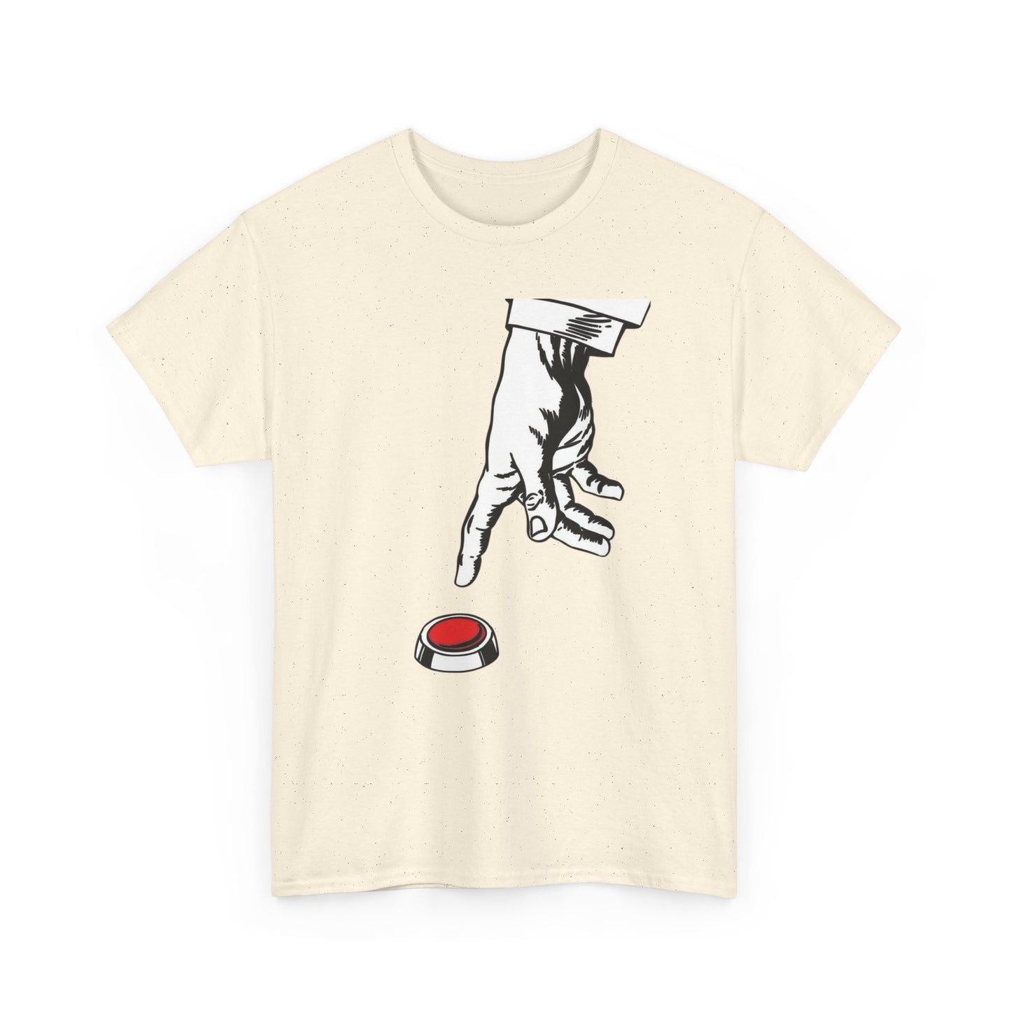 Push The Button Funny Graphic T Shirt NEW Unisex Heavy Cotton Tee