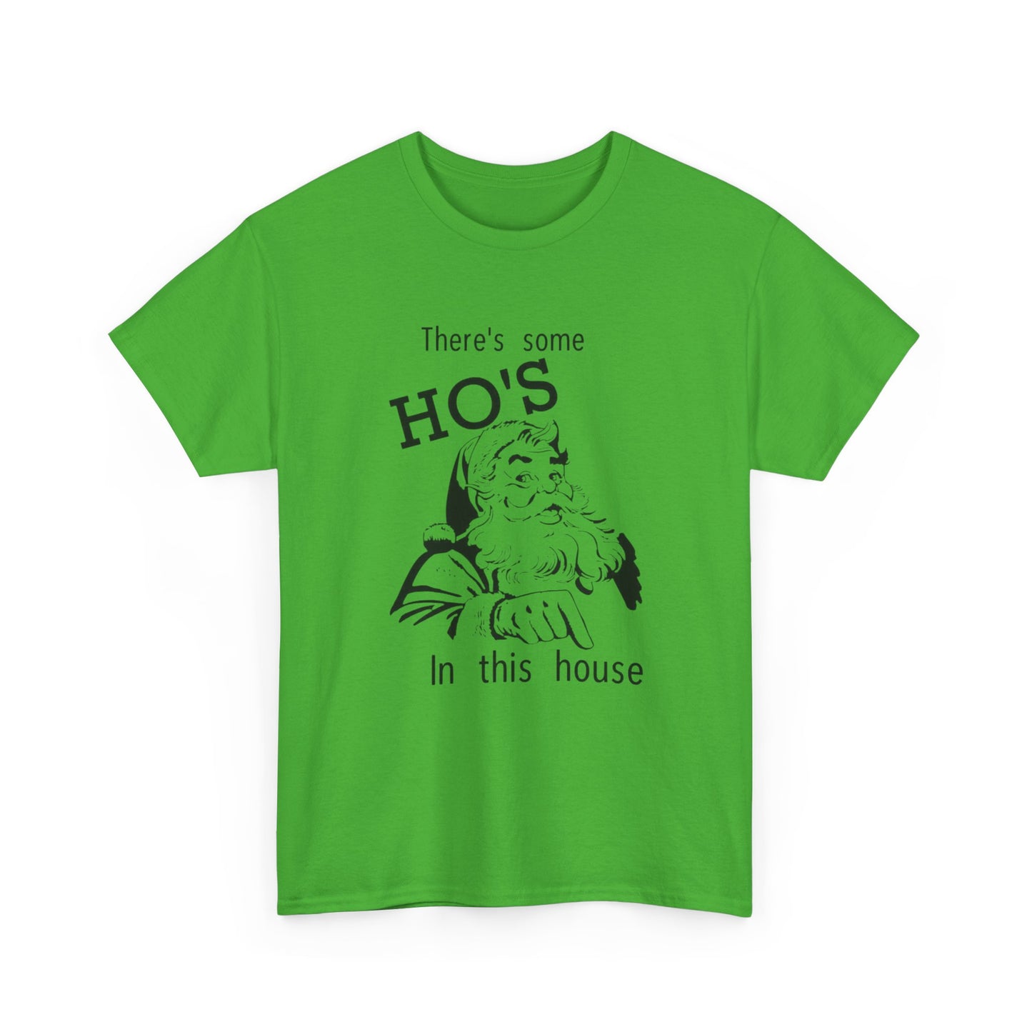 Funny Santa Jokes Ho's In This House Christmas Graphic T Shirt Heavy Cotton Tee