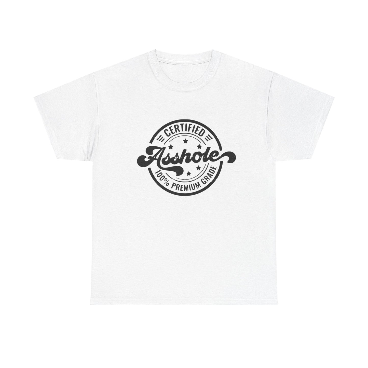 Certified A Hole Graphic T Shirt NEW ADULT Unisex Heavy Cotton Tee