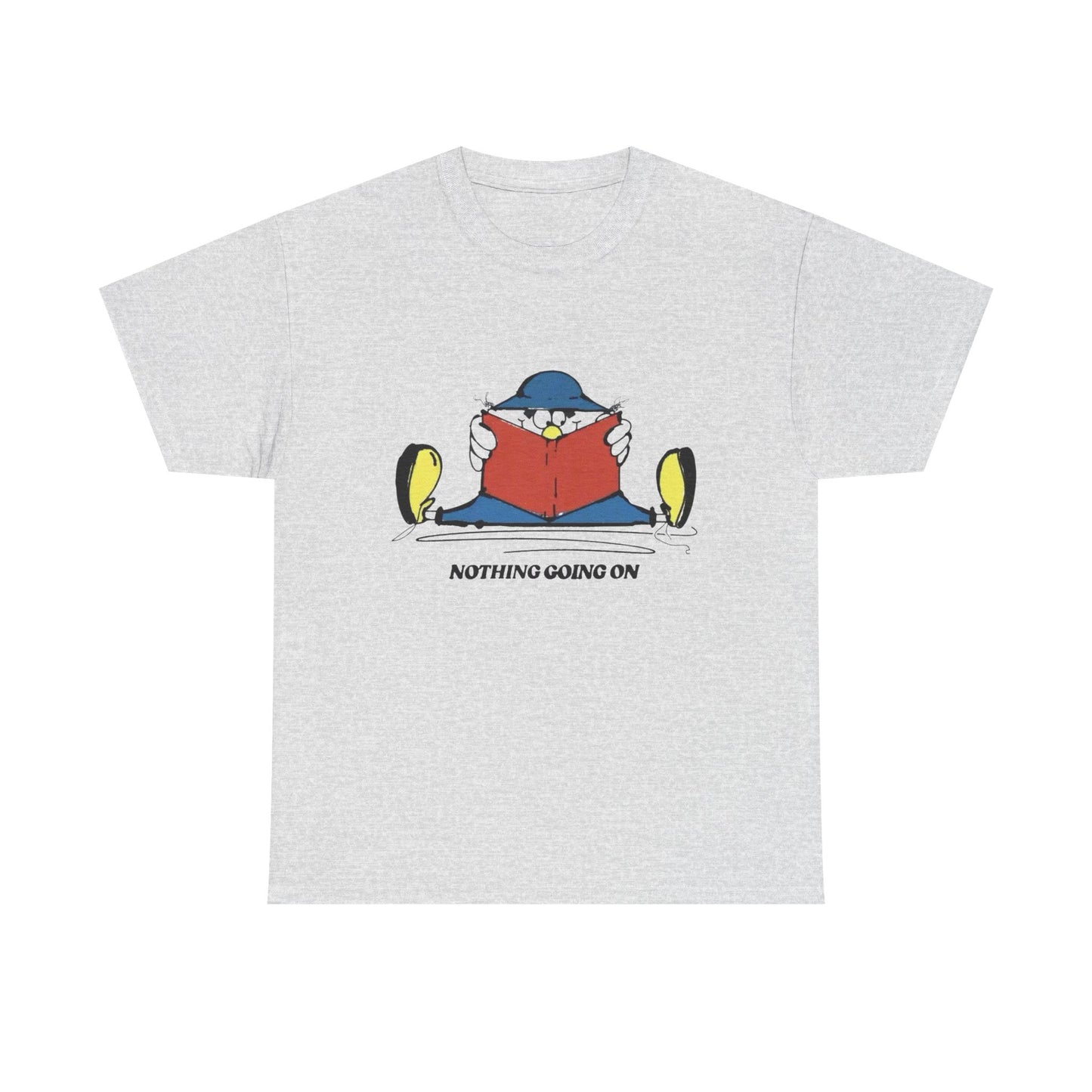 Nothing Going On Graphic T Shirt Unisex Heavy Cotton Tee Gift