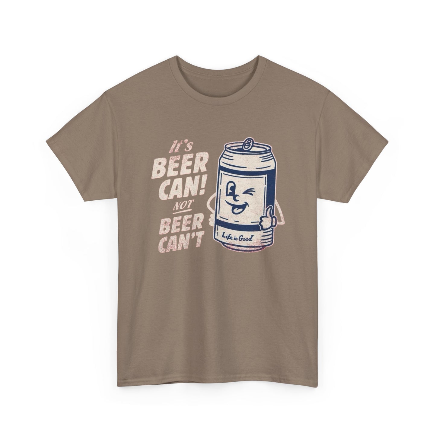 Its Beer Can Not Beer Cant Graphic T Shirt S-5XL NEW Unisex Heavy Cotton Tee