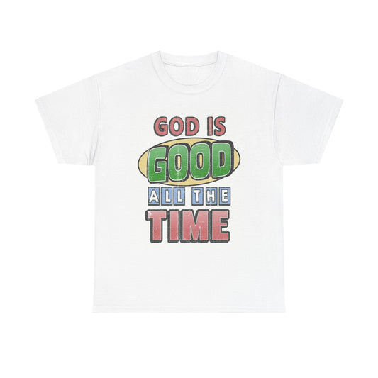 God Is Good All The Time Graphic T Shirt Men's Heavy Cotton Tee - Quality - Modern True to Size