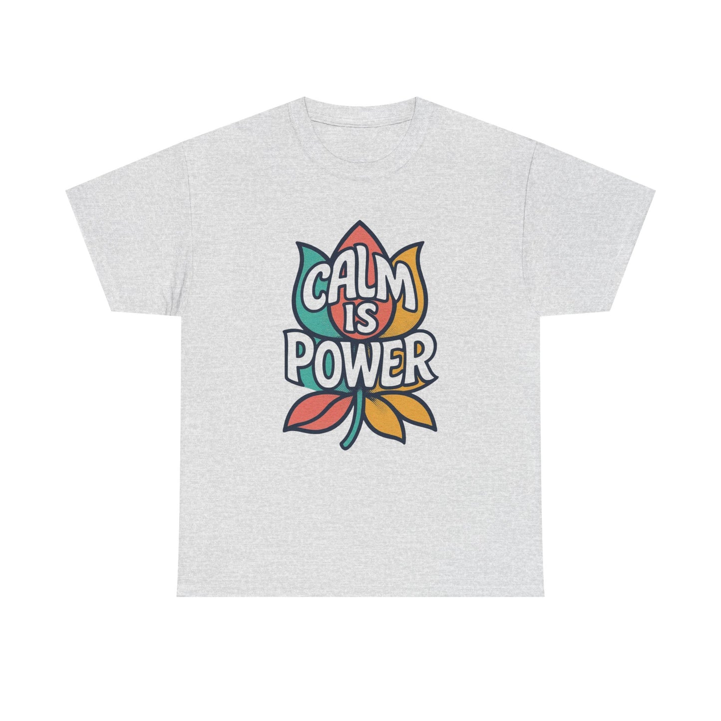 Calm Is Power Graphic T Shirt NEW Adult Unisex Heavy Cotton Tee
