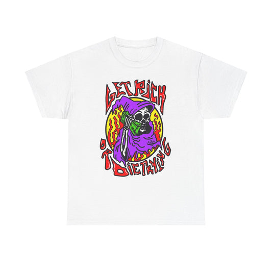 Get Rich Or Die Trying T Shirt Unisex Heavy Cotton Tee