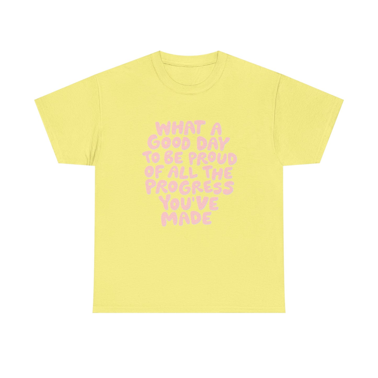 What A Good Day To Be Proud Graphic T Shirt NEW Adult Unisex Heavy Cotton Tee