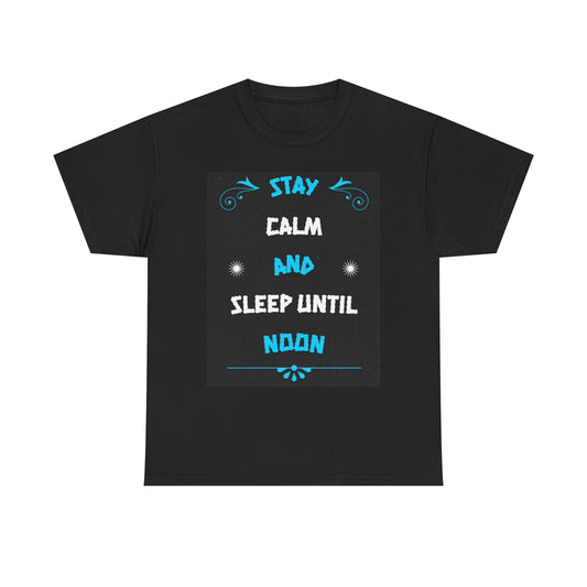 Stay Calm And Sleep T Shirt Graphic Jokes Humor Unisex Heavy Cotton Tee