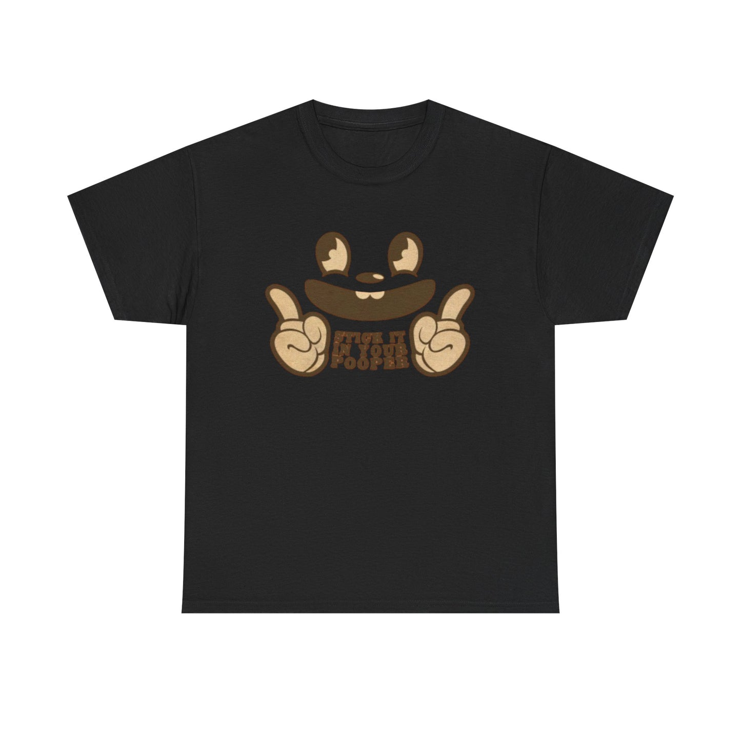Stick It Up Your Pooper Funny Graphic T Shirt NEW S-5XL Unisex Heavy Cotton Tee