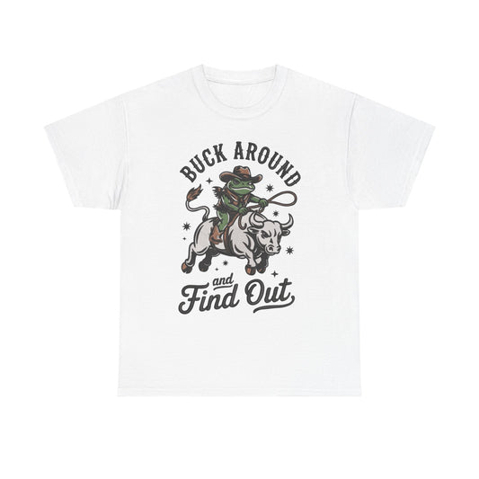 Buck Around And Find Out Graphic T Shirt Unisex Heavy Cotton Tee Gift
