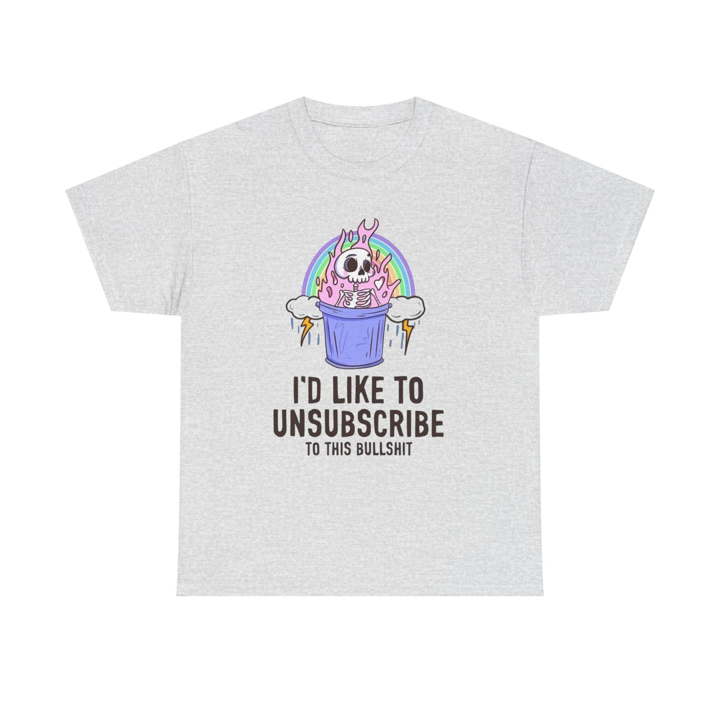 I'd Like To Unsubscribe Funny Graphic T Shirt Unisex Heavy Cotton Tee Gift