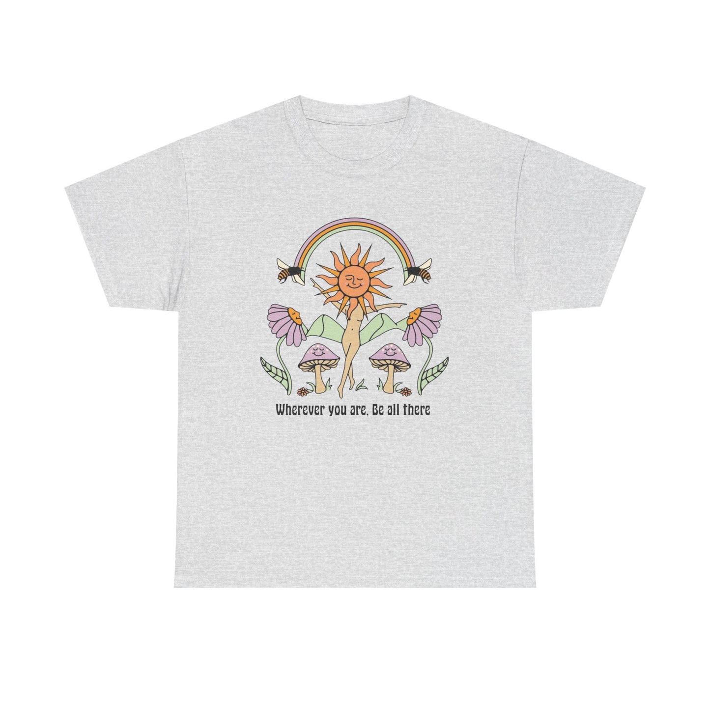 Be All There Graphic T Shirt NEW ADULT Tee