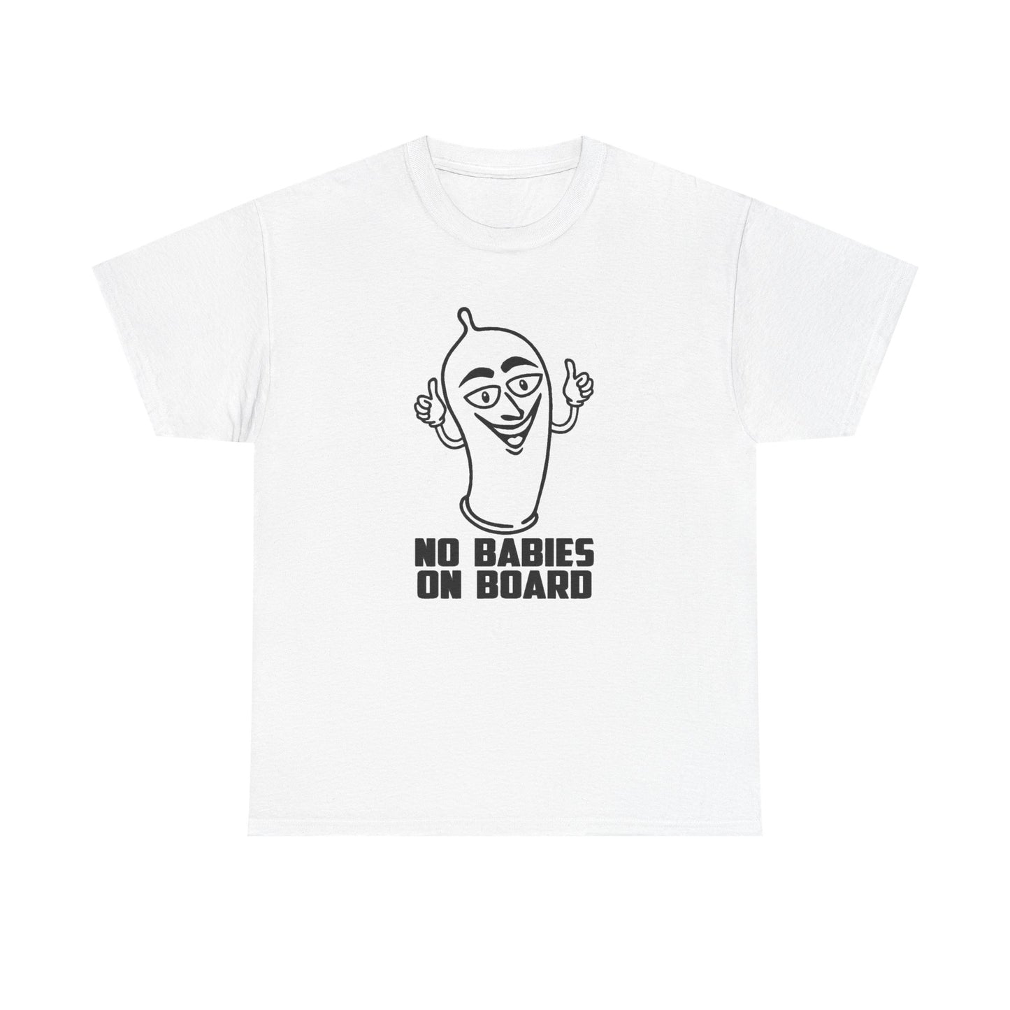 No Babies On Board Funny Condom Graphic T Shirt NEW ADULT