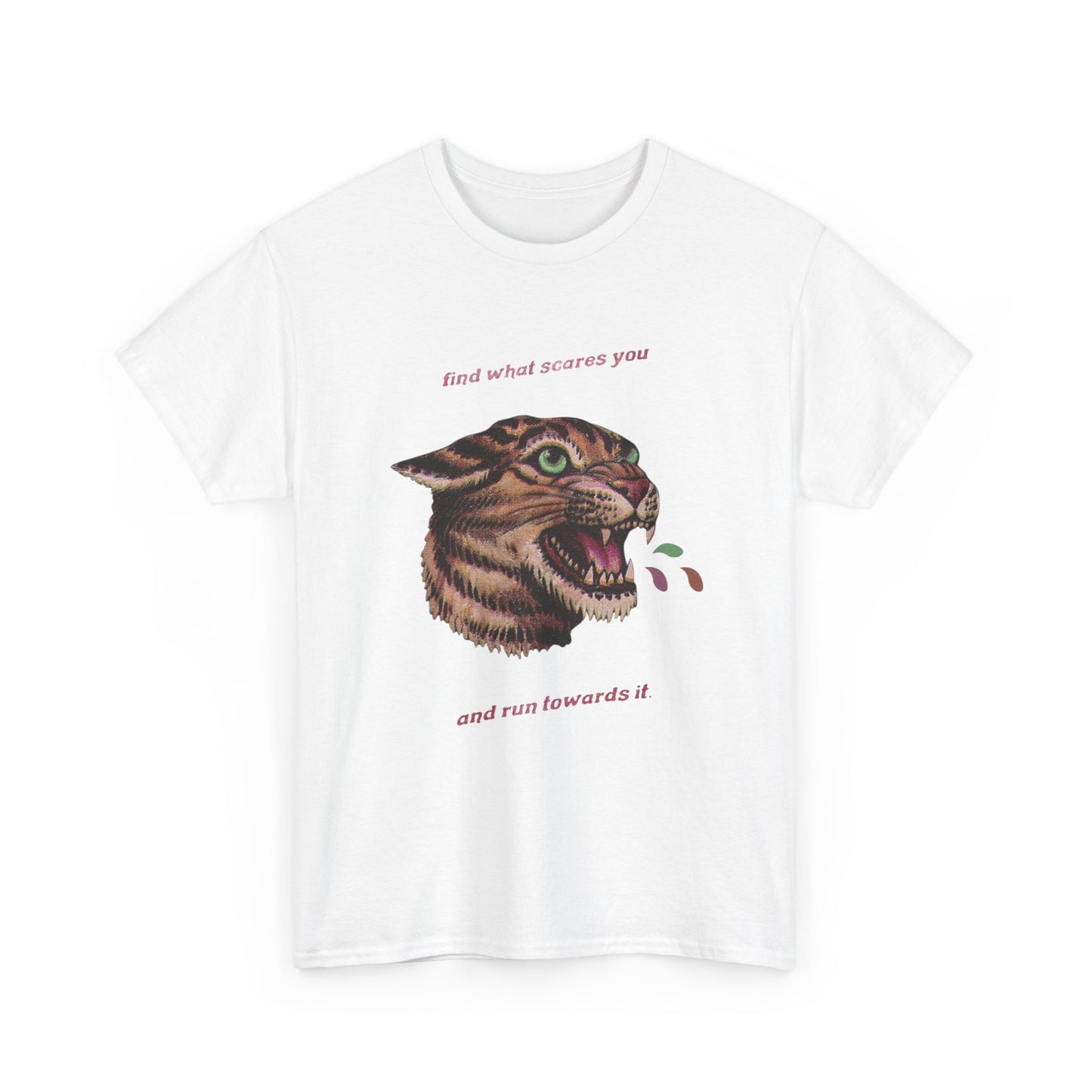Find What Scares You And Run Towards It Graphic T Shirt Unisex Heavy Cotton Tee