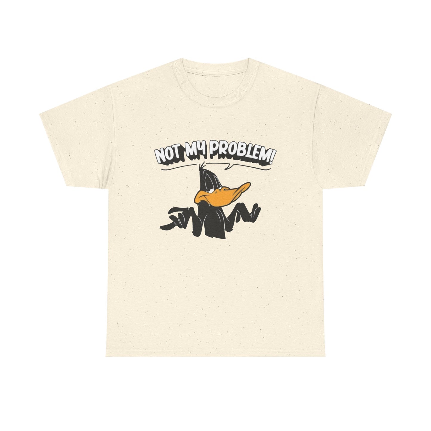 Not My Problem Funny Graphic T Shirt Unisex Heavy Cotton Tee