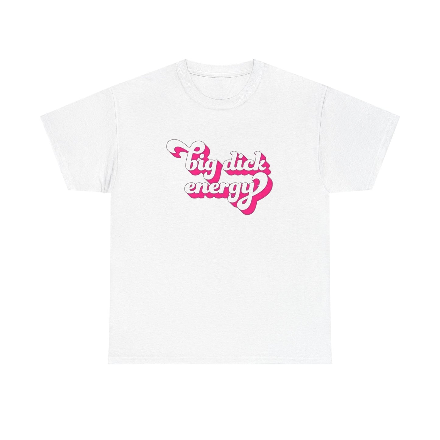 Big Dick Energy Funny Graphic T-Shirt Gift NEW Unisex Heavy Cotton Tee