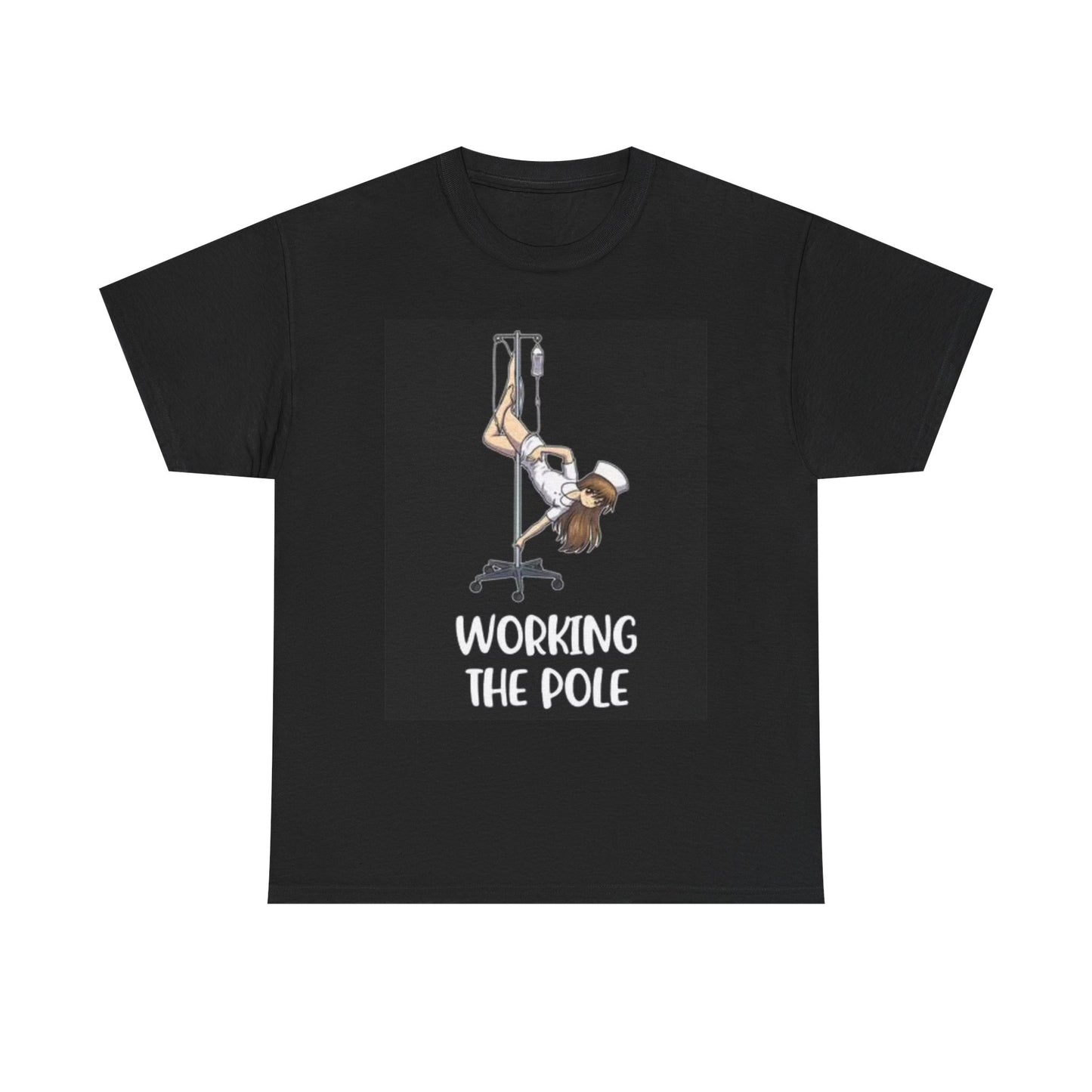 Nurse Working The Pole Funny Graphic T Shirt Doctor Unisex Heavy Cotton Tee