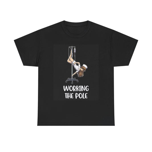 Nurse Working The Pole Funny Graphic T Shirt Doctor Unisex Heavy Cotton Tee