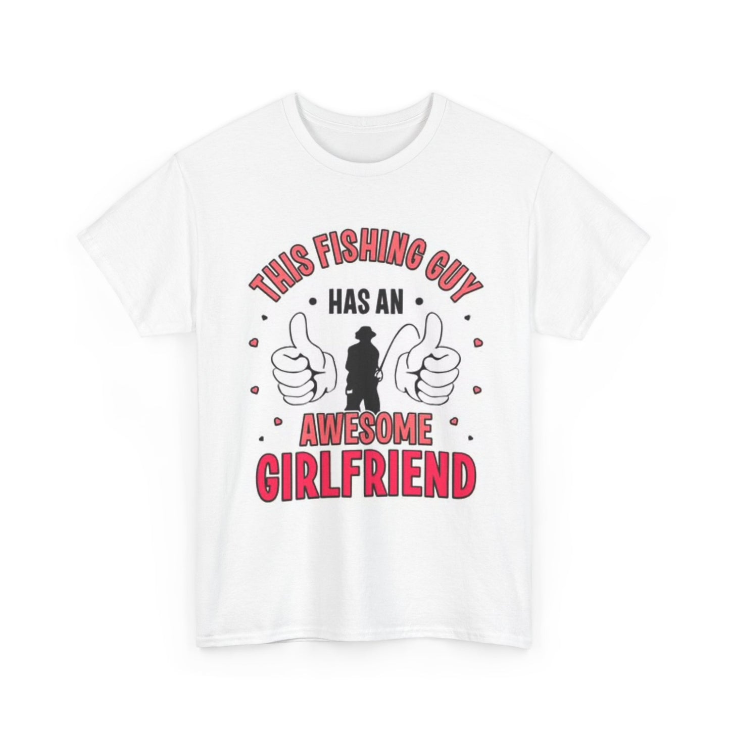 Fishing Girlfriend T Shirt Funny Graphic Boyfriend Fish Boating Unisex Heavy