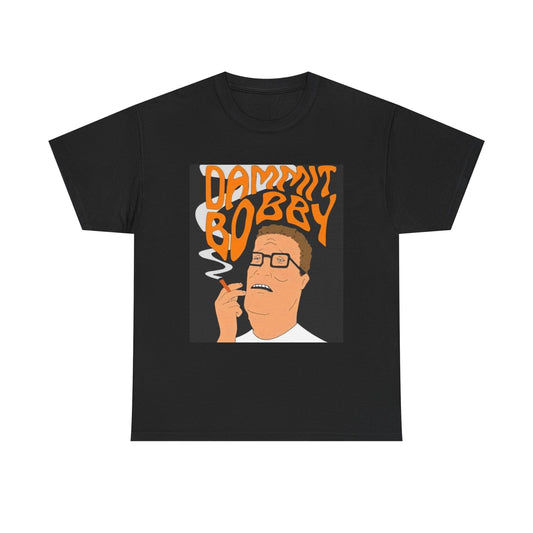 Hank Hill Tshirt King Of The Hill Dammit Bobby Funny TV Unisex Heavy Cotton Tee1
