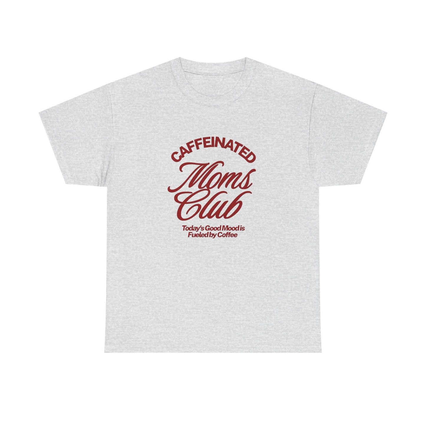 Caffeinated Moms Club Graphic T Shirt ADULT NEW