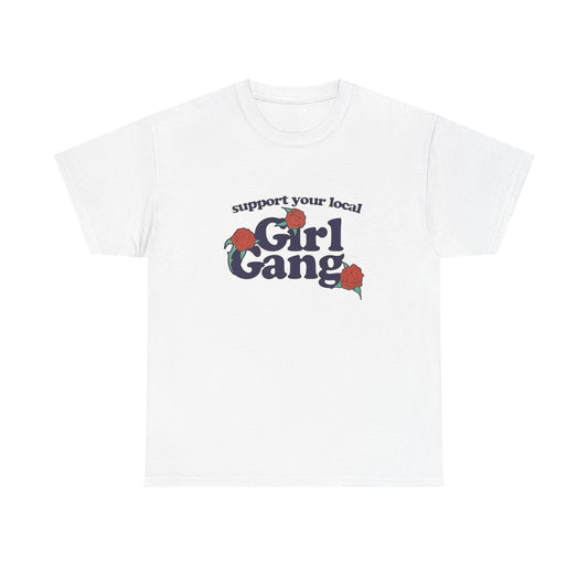 Support Your Local Girl Gang Graphic T Shirt NEW Adult Tee