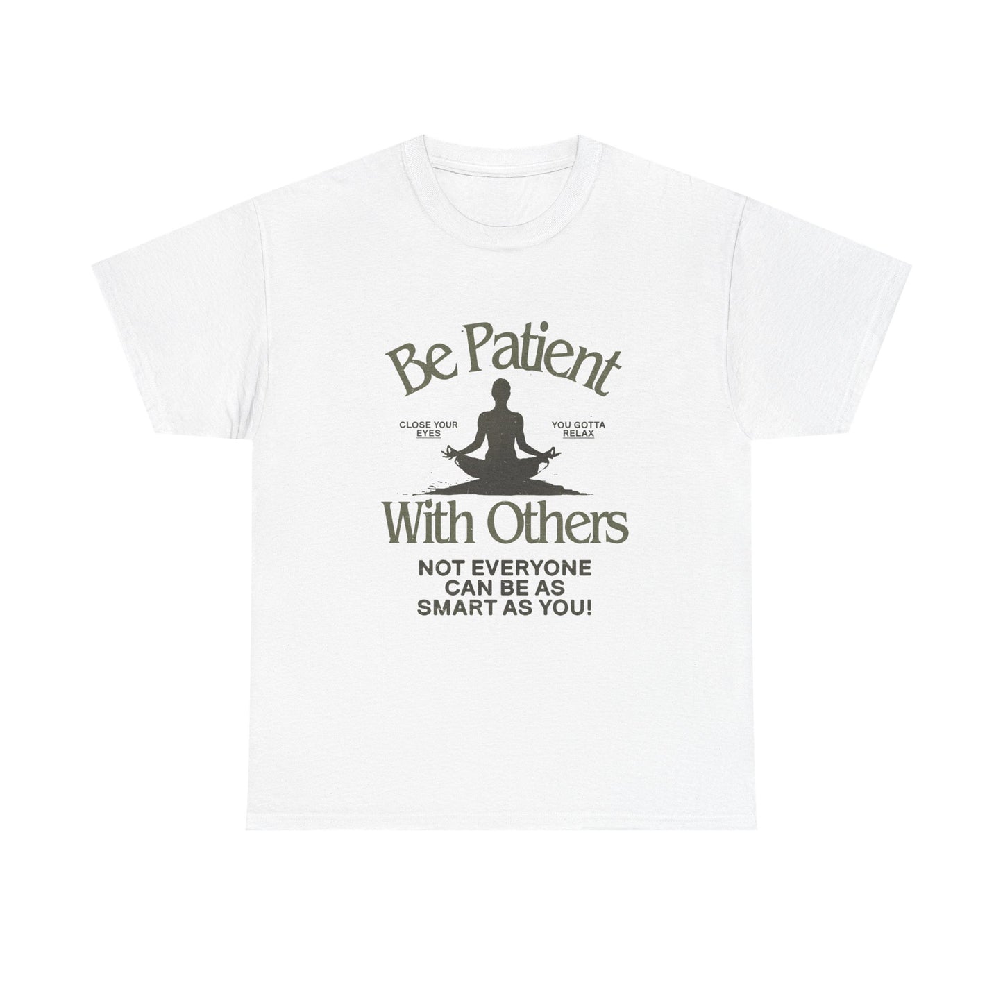 Be Patient With Others Graphic T Shirt Unisex Gift New AMERICAN VINTAGE