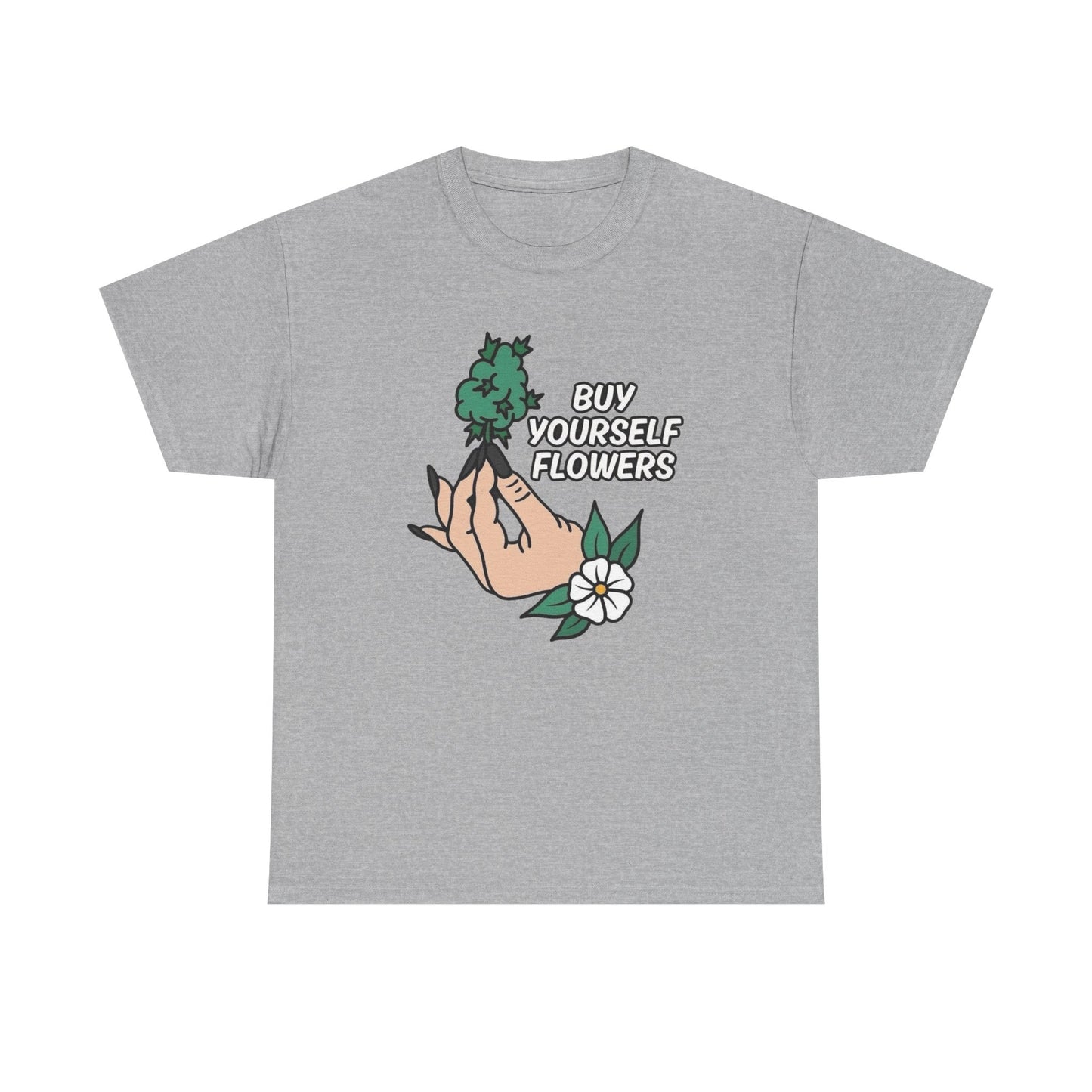 Buy Yourself Flowers Funny Graphic T Shirt NEW Unisex Heavy Cotton Tee