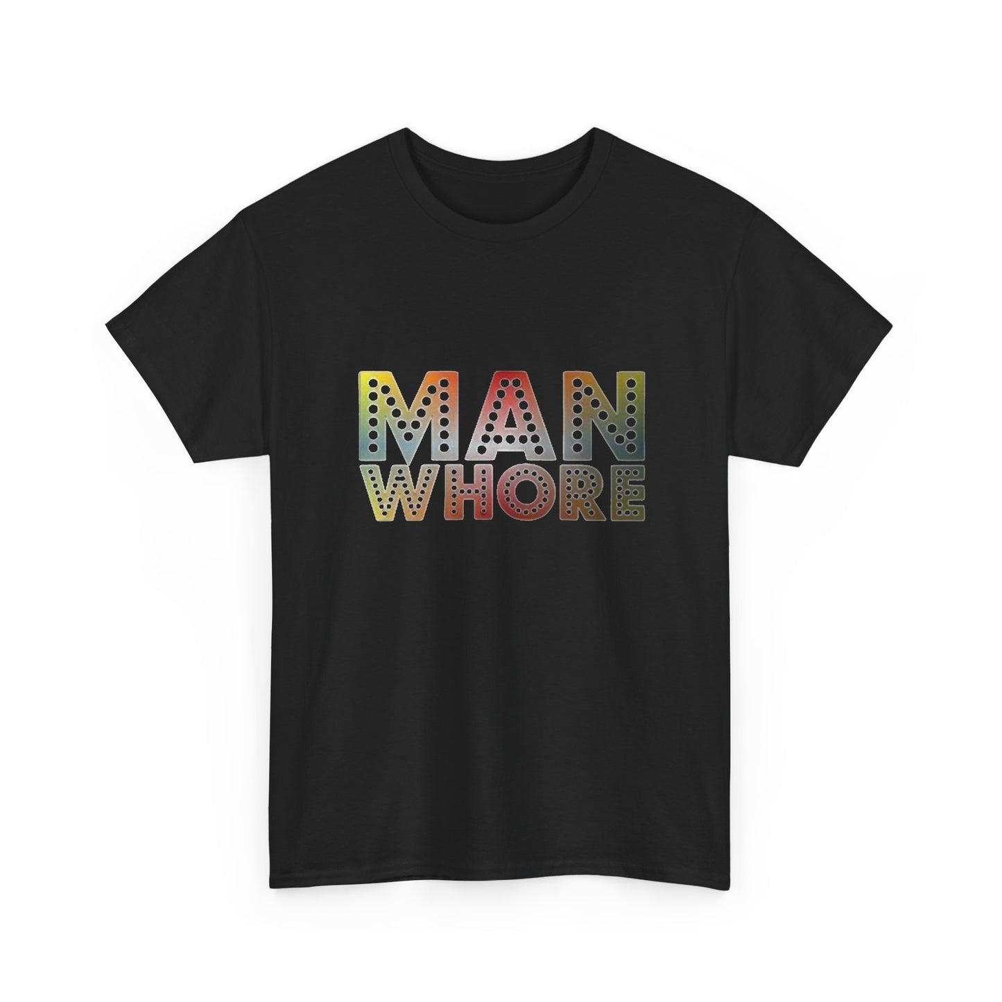 Man Whore Funny Graphic T Shirt NEW ADULT