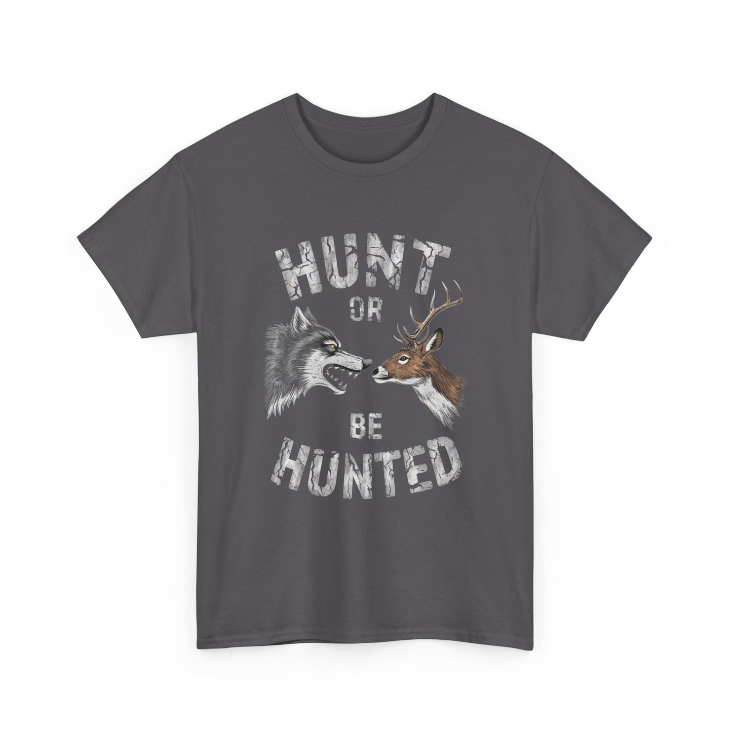 Hunt Or Be Hunted Graphic T Shirt ADULT NEW