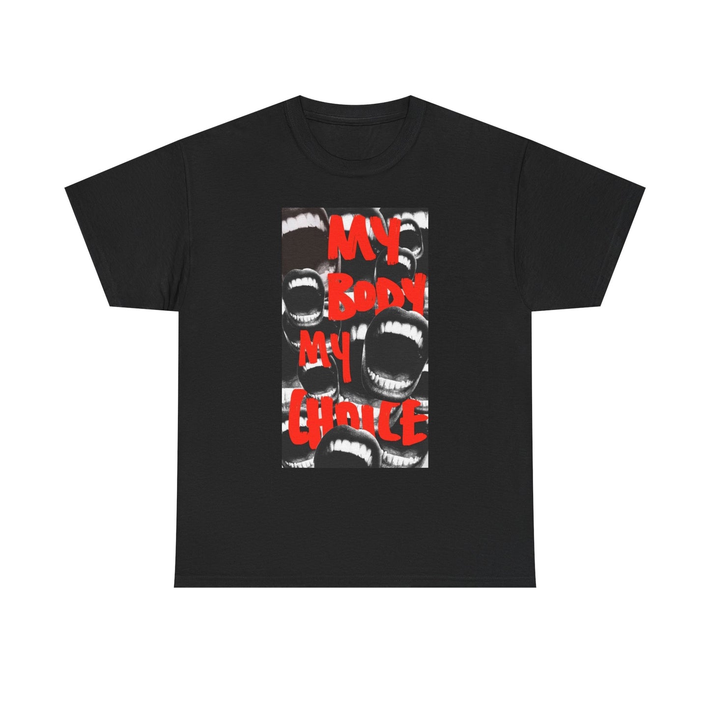 My Body My Choice Graphic T Shirt Unisex Heavy Cotton Tee GIFT NEW